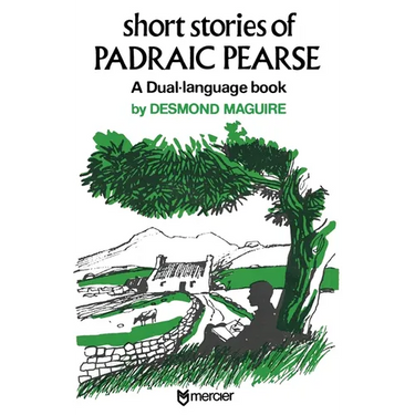 Short Stories of Padraic Pearse: A Dual Language Book
