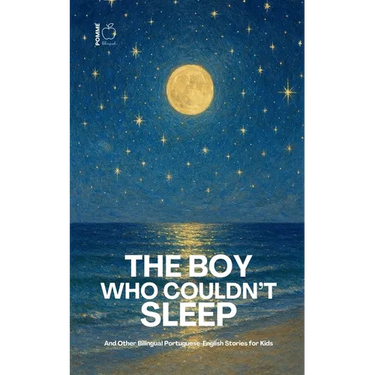 The Boy Who Couldn't Sleep: And Other Bilingual Portuguese-English Stories for Kids