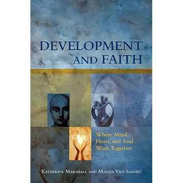 Development and Faith: Where Mind, Heart, and Soul Work Together