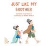 Just Like My Brother