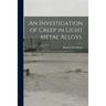 An Investigation of Creep in Light Metal Alloys.