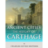 Ancient Cities: The History of Carthage