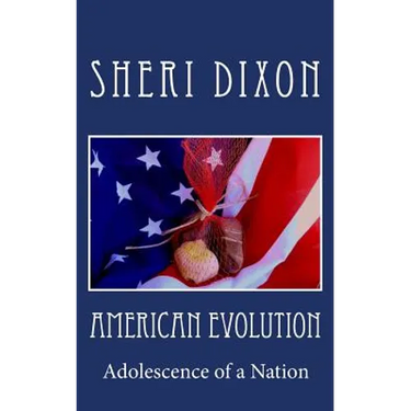 American Evolution: Adolescence of a Nation