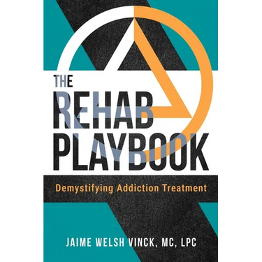 The Rehab Playbook: Demystifying Addiction Treatment