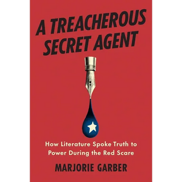 A Treacherous Secret Agent: How Literature Spoke Truth to Power During the Red Scare