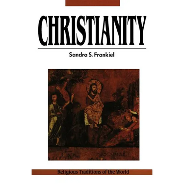 Christianity: A Way of Salvation, Religious Traditions of the World Series