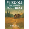 Wisdom That Leads to Soul Rest