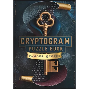 Cryptogram Puzzle Book of Famous Quotes: Unlock the Mystery: 250 Challenging Cryptogram Puzzles for Brain Teasers and Code Breakers