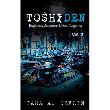 Toshiden: Exploring Japanese Urban Legends: Volume Two