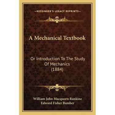 A Mechanical Textbook: Or Introduction To The Study Of Mechanics (1884)