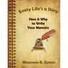 Every Life's a Story: How & Why to Write Your Memoirs