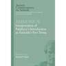 Ammonius: Interpretation of Porphyry's Introduction to Aristotle's Five Terms