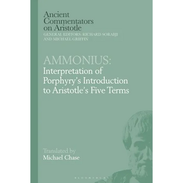 Ammonius: Interpretation of Porphyry's Introduction to Aristotle's Five Terms