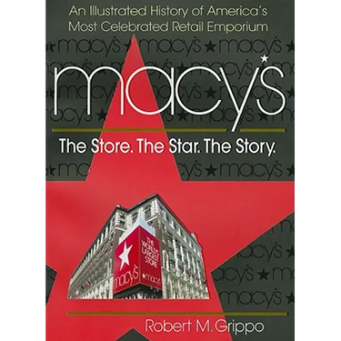 Macy's: The Store, The Star, The Story