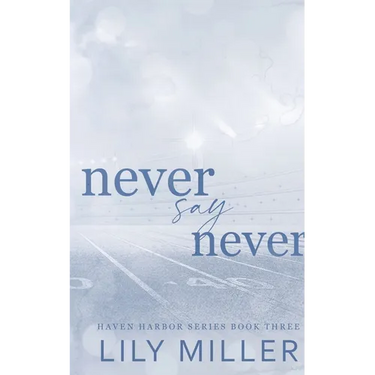 Never Say Never: A small town frienemies to lovers, spicy romance
