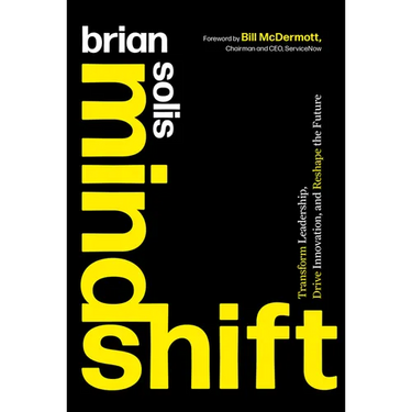 Mindshift: Transform Leadership, Drive Innovation, and Reshape the Future