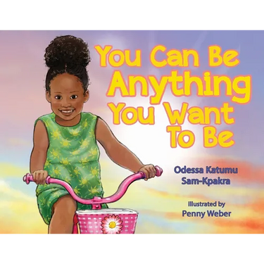 You Can Be Anything You Want To Be