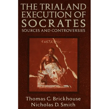 The Trial and Execution of Socrates: Sources and Controversies