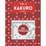 Kakuro Vol. 3 - 100 puzzles: amazing puzzles for adults