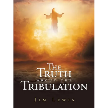 The Truth about the Tribulation