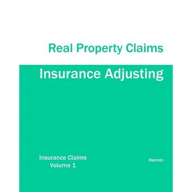 Insurance Adjusting Real Property Claims