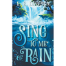 Sing to Me of Rain