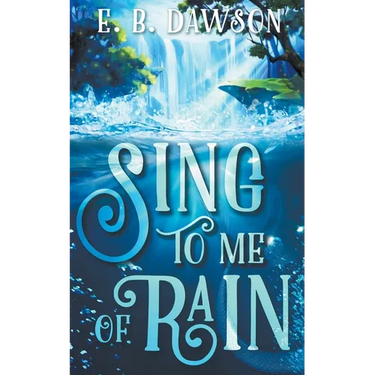 Sing to Me of Rain