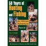 50 Years of Hunting and Fishing Part III: An African Adventure