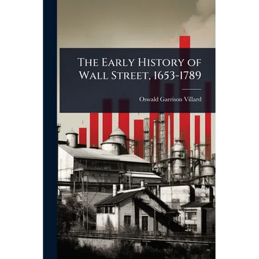 The Early History of Wall Street, 1653-1789