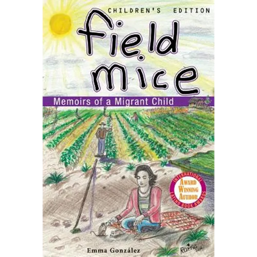 Field Mice: Memoirs of a Migrant Child Childrens' Edition