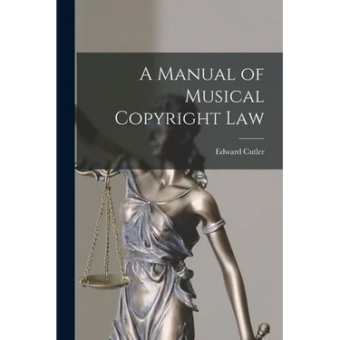 A Manual of Musical Copyright Law