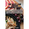 The Best Low Sodium Cooking Guide: Enjoy These Amazing Low Sodium Recipes for Daily Healthy Meals