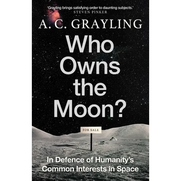 Who Owns the Moon?: In Defence of Humanity's Common Interests in Space