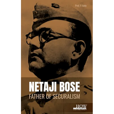 Netaji Bose: Father of Securalism