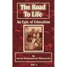 The Road to Life: (An Epic of Education), Part One