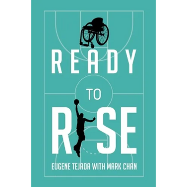 Ready to Rise: One Man's Journey from Paralysis to Liberation