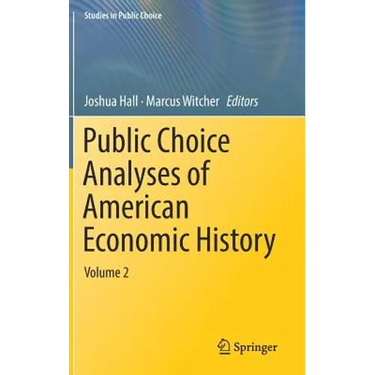 Public Choice Analyses of American Economic History: Volume 2