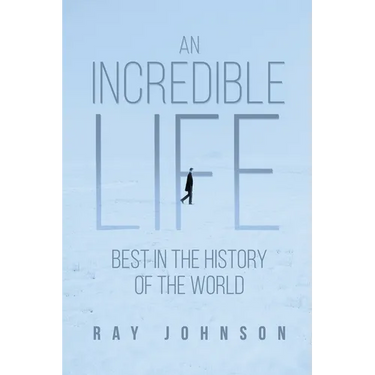 An Incredible Life: Best in the History of the World
