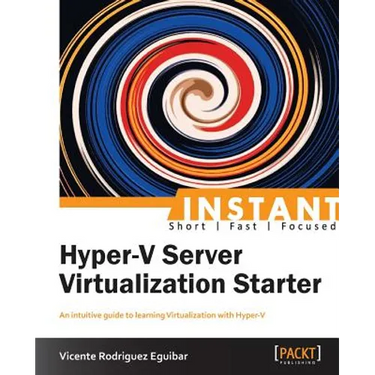 Instant Hyper-V Server Virtualization Starter