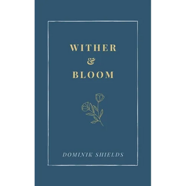 Wither and Bloom