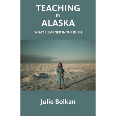 Teaching in Alaska: What I Learned in the Bush