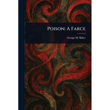 Poison: A Farce