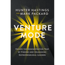 Venture Mode: Escape the Administration Trap by Finding and Unleashing Entrepreneurial Leaders