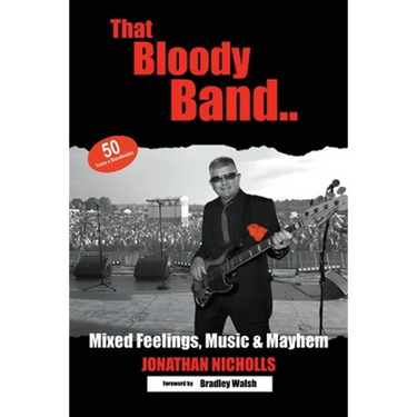 That Bloody Band: 50 Years a Bandleader: Mixed Feelings, Music and Mayhem
