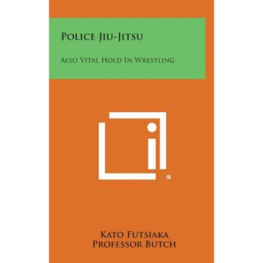 Police Jiu-Jitsu: Also Vital Hold in Wrestling