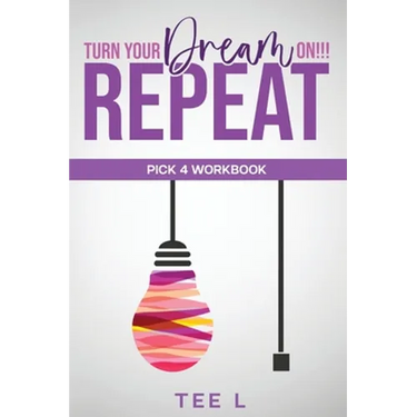 Turn Your Dream On Repeat - Pick 4 Lottery Workbook