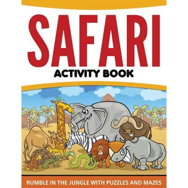Safari Activity Book: Rumble in the Jungle With Puzzles and Mazes