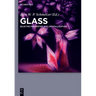 Glass: Selected Properties and Crystallization
