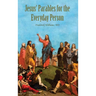 Jesus' Parables for the Everyday Person