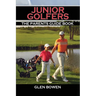 Junior Golfers: The Parents Guide Book
